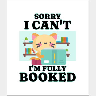 Sorry I Can’t, I’m Fully Booked Posters and Art